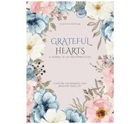 30 Days of Gratitude: A Journal of Joy and Appreciation GRATEFUL HEARTS: Capture the moments that brighten your life