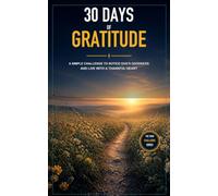 30 Days of Gratitude: A Simple Challenge to Notice God's Goodness and Live with a Thankful Heart (The Ydor Challenge Series)