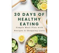 30 Days of Healthy Eating: Simple Meal Plan with Recipes, Portions & Shopping Lists