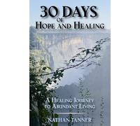 30 Days of Hope and Healing: A Healing Journey to Abundant Living