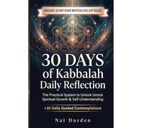 30 Days of Kabbalah Daily Reflection: The Practical System to Unlock Spiritual Growth & Self-Understanding