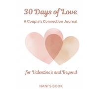 30 Days of Love: A Couple’s Connection Journal for Valentine’s and Beyond