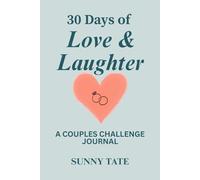 30 Days of Love & Laughter: A Couples Challenge Journal