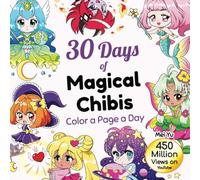 30 Days of Magical Chibis: Color a Page a Day (30 Days of Coloring)