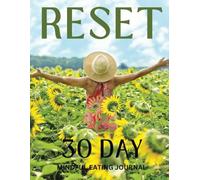 30 Days Of Mindful Eating - Guided Reset Journal