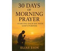 30 Days of Morning Prayer: Starting Each Day with God's Purpose