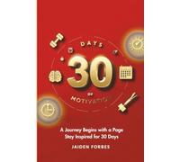 30 Days of Motivation: A Journey Begins with a Page, Stay Inspired for 30 Days!