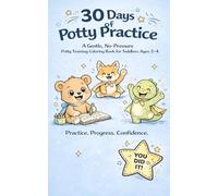 30 Days of Potty Practice: A Gentle, No-Pressure Potty Training Coloring Book for Toddlers Ages 2-4 (LAFlings Growing Skills Series)
