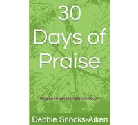 30 Days of Praise: Praising My Way to My Breakthrough