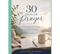 30 Days of Prayer: Finding Stillness in His Presence