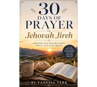 30 Days of Prayer to Jehovah Jireh: Trusting God for Provision, Peace, and Daily Bread