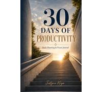30 Days of Productivity Daily Planning and Focus Journal for Time Management, Consistent Action and Goal Progress