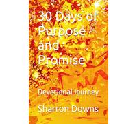 30 Days of Purpose and Promise: Devotional Journey