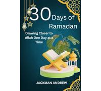 30 Days of Ramadan: Drawing Closer to Allah One Day at a Time