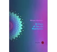 30 DAYS OF SACRED MEDITATION: Whisper Mandalas (Whisper of the Witch: Sacred Symbols Coloring Books (English Edition))