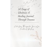 30 Days of Shadows: A Healing Journal Through Trauma