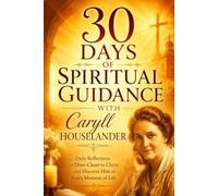 30 Days of Spiritual Guidance with Caryll Houselander: Daily reflections to draw closer to Christ and discover Him in every moment of life.
