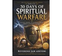 30 Days of Spiritual Warfare: A 30-Day Journey to Standing Firm in Christ's Finished Victory