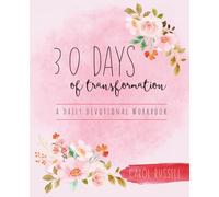 30 Days of Transformation: A Daily Devotional Workbook