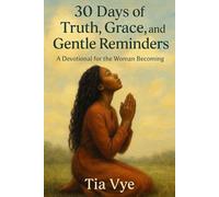 30 Days of Truth, Grace, and Gentle Reminders: A Devotional for Women