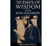 30 Days of Wisdom with King Solomon (The 30 Days Devotional Series: Lessons from God’s Word for Life Today)