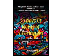 30 Days of Words of Affirmation: A Daily Guide to Character, Excellence and Purpose