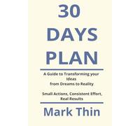 30 Days Plan: Guide to transforme ideas from dreams to reality