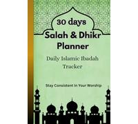30 Days Salah & Dhikr Planner: Daily Islamic Ibadah Tracker for Quran, Prayers, Duas and Worship Consistency