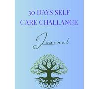 30 Days Self Care Challange: Transform Your Life with a Month of Self-Care and Reflection