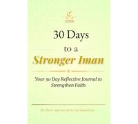 30 Days to a Stronger Iman: A Guided Islamic Journal for Reflection and Growth (My Deen Journey Series)