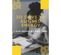 30 Days to Aligned Energy: A Manifestation & Mindset Workbook for Women