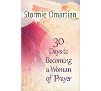 30 Days to Becoming a Woman of Prayer