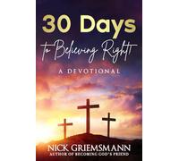 30 Days to Believing Right! A Devotional