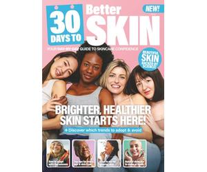 30 Days to Better Skin: Your Day-by-Day Guide to Skincare Confidence | Achieve Healthy, Glowing, Radiant Skin | Skincare Routine, Habits & DIY Recipes