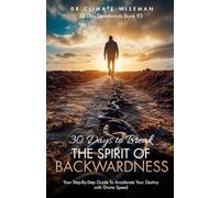 30 Days to Break the Spirit of Backwardness: Your Step-By-Step Guide To Accelerate Your Destiny with Divine Speed (30 Day Devotionals)