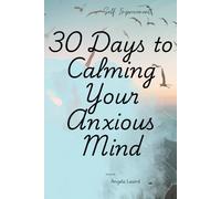 30 Days to Calming Your Anxious Mind