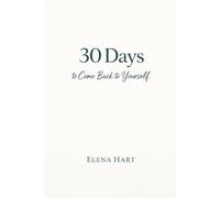 30 Days to Come Back to Yourself: A Guided Journal to Heal Emotionally, Build Inner Strength, and Reconnect With Yourself
