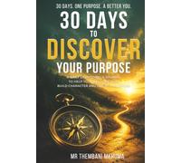 30 Days to Discover Your Purpose: The WHY Movement 30 Days to Discover Your Purpose, Build Discipline, and Live with Purpose