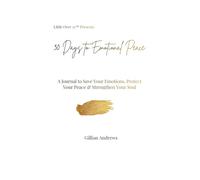 30 Days to Emotional Peace: A Journal to Save Your Emotions, Protect Your Peace & Strengthen Your Soul