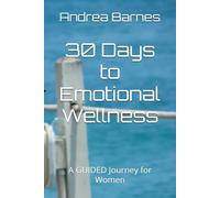 30 Days to Emotional Wellness: A GUIDED Journey for Women