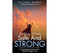 30 Days to Feel Safe and Strong: A Worry-Busting Guide for Kids (Perfect for Ages 5-12) (30 Day Devotionals)