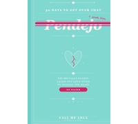 30 Days To Get Over That Pendejo: The Brutally Honest, Laugh-Out-Loud Guide To Healing The Heart