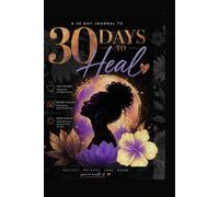 30 days to Heal: 30-Day Soft Evolving Women Journal