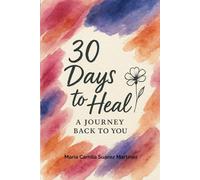 30 Days to Heal: A journey back to you
