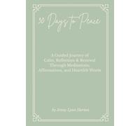 30 Days to Peace: A Guided Journal of Affirmations, Meditations, and Reflection for Inner Calm