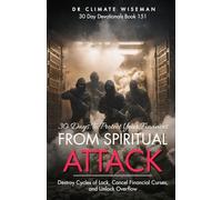 30 Days to Protect Your Finances from Spiritual Attack: Destroy Cycles of Lack, Cancel Financial Curses, and Unlock Overflow (30 Day Devotionals)