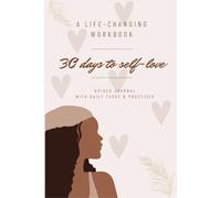 30 days to self-love: A LIFE-CHANGING GUIDE