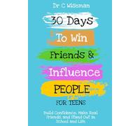 30 Days to Win Friends and Influence People (For Teens): Build Confidence, Make Real Friends, and Stand Out in School and Life (30 Day Devotionals)
