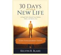 30 Days to Your New Life: 10 Rapid Shifts that Rebuild your Mindset, Habits and Identity Fast