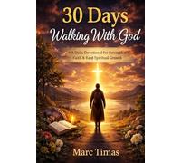 “30 Days Walking With God”: A Daily Devotional for Strength, Faith & Spiritual Growth